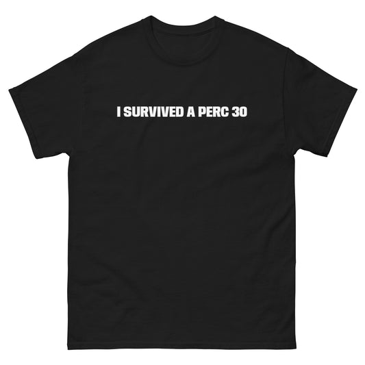 I SURVIVED A PERC 30